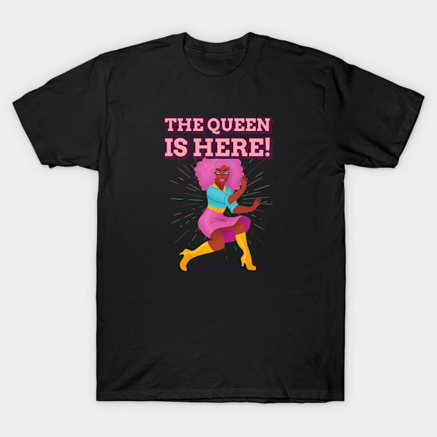 The Queen Is Here T-Shirt by Mads' Store